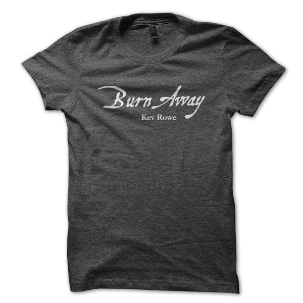 Official Burn Away T-shirt by Kev Rowe